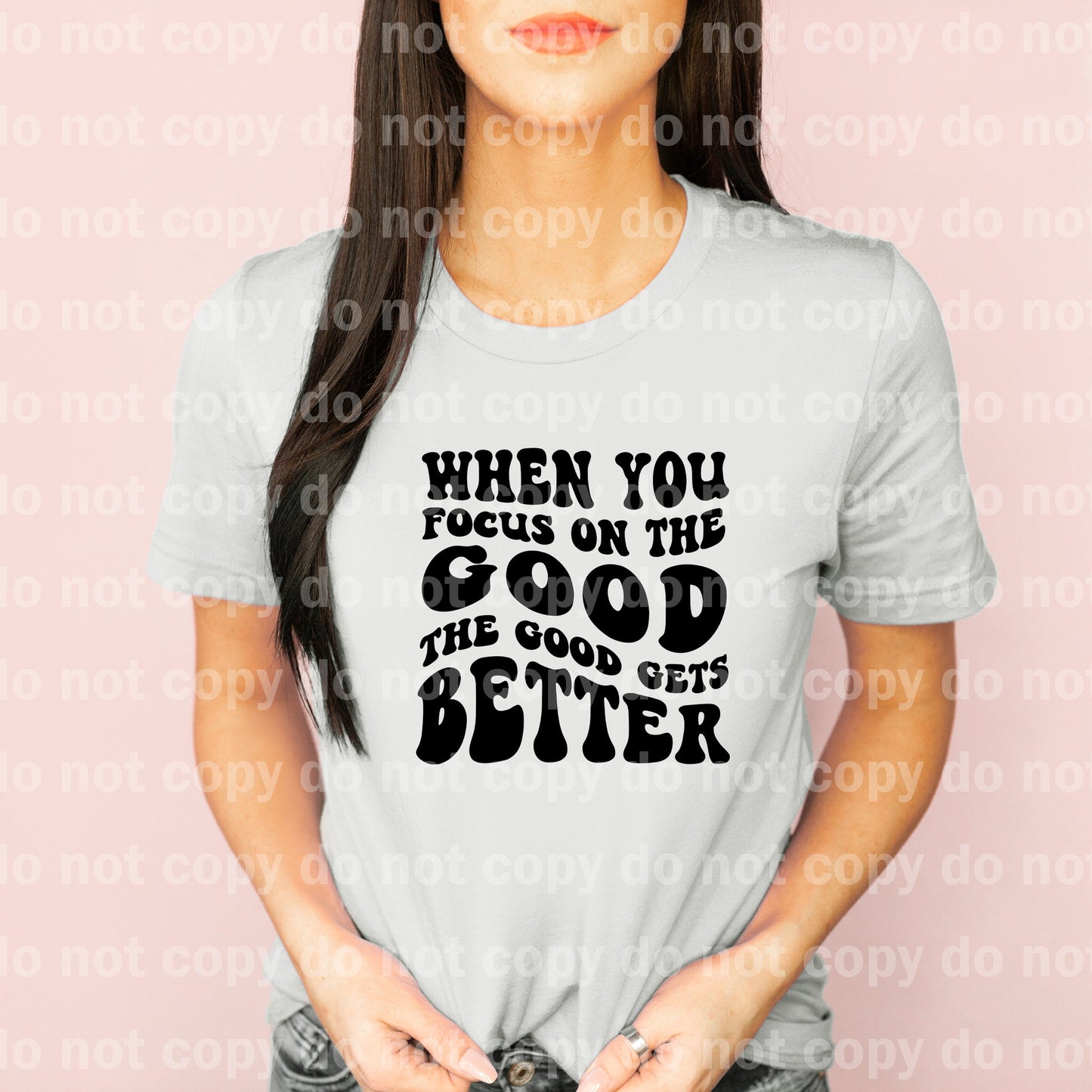 When You Focus On The Good The Good Gets Better Dream Print or Sublimation Print