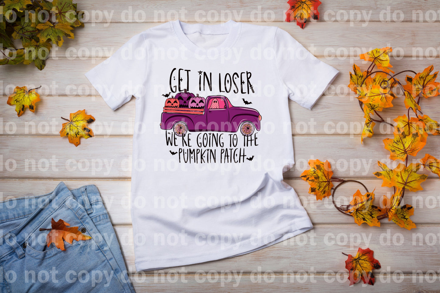 Get In Loser We're Going To The Pumpkin Patch Dream Print or Sublimation Print