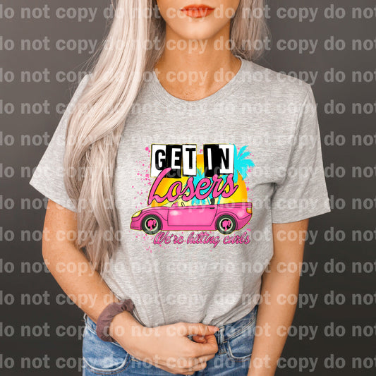 Get In Losers We're Hitting Curbs Dream Print or Sublimation Print