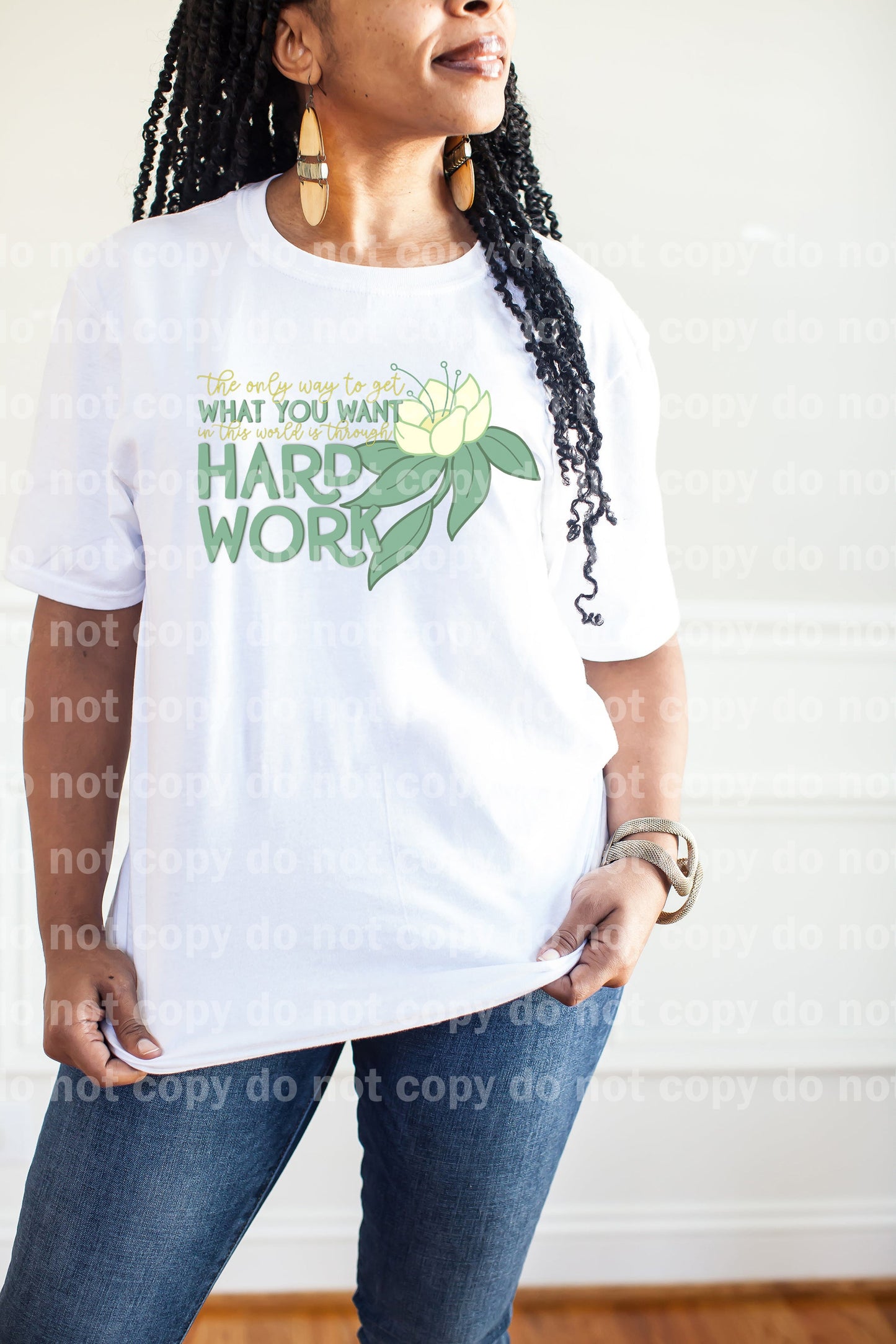 The Only Way To Get What You Want In This World Is Through Hard Work Dream Print or Sublimation Print