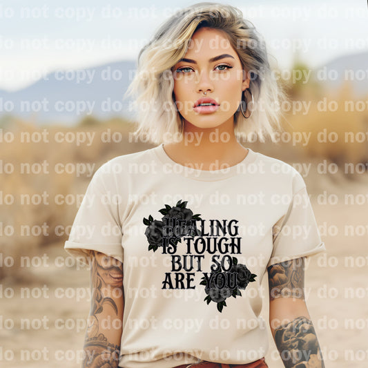 Healing Is Tough But So Are You Dream Print or Sublimation Print