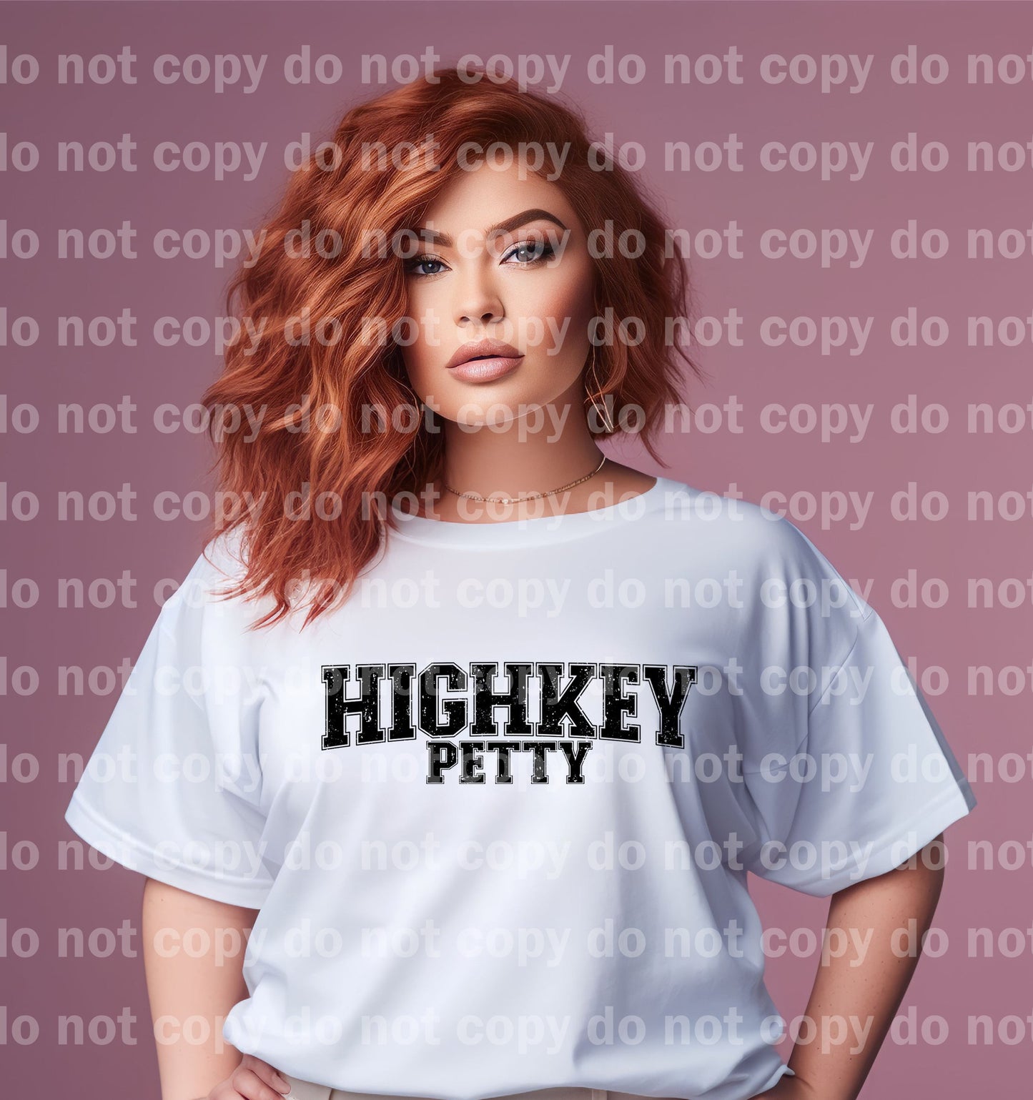 Highkey Petty Distressed/Non Distressed Dream Print or Sublimation Print