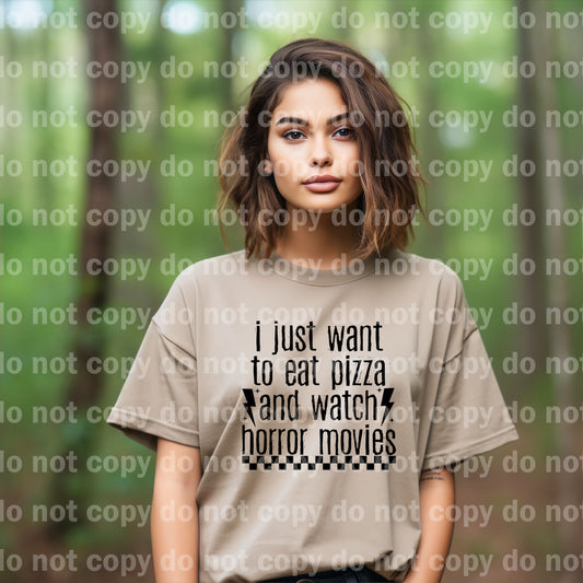I Just Want To Eat Pizza And Watch Horror Movies Black/White Dream Print or Sublimation Print