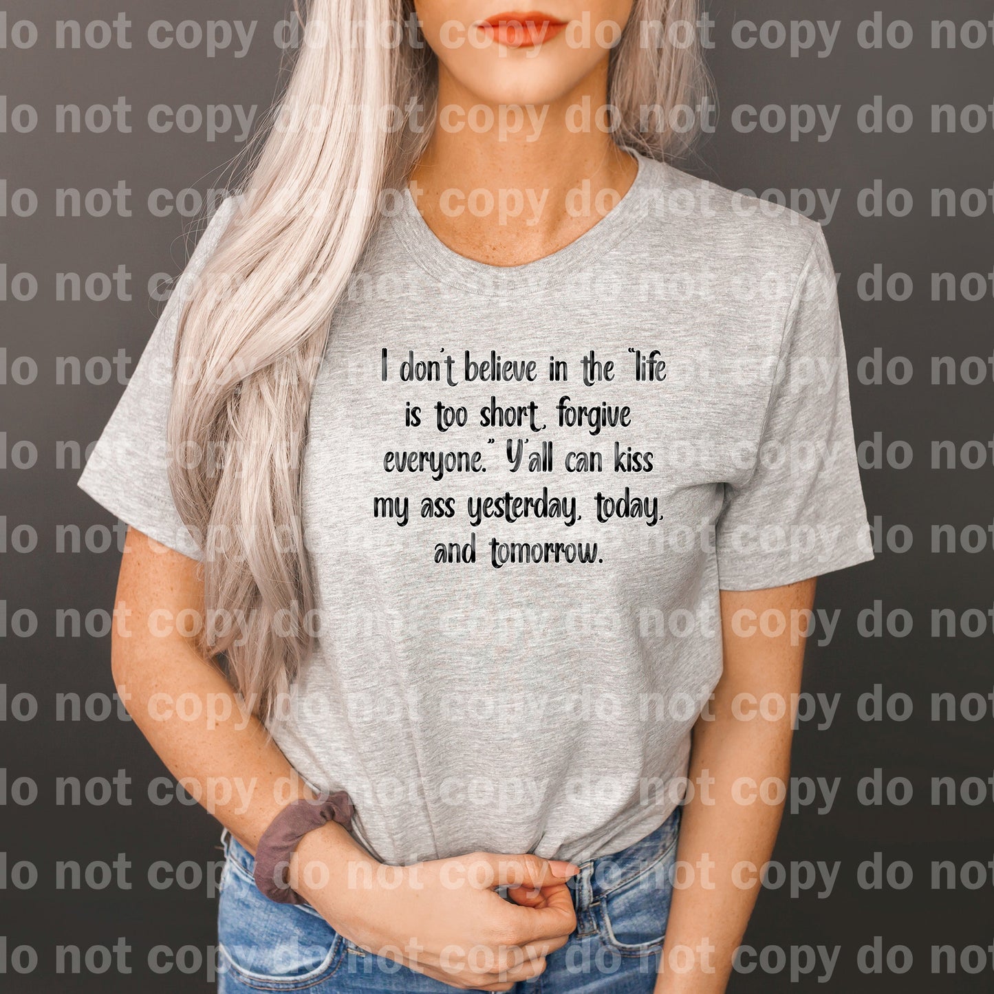 I Don't Believe In The Life Is Too Short Forgive Everyone Dream Print or Sublimation Print