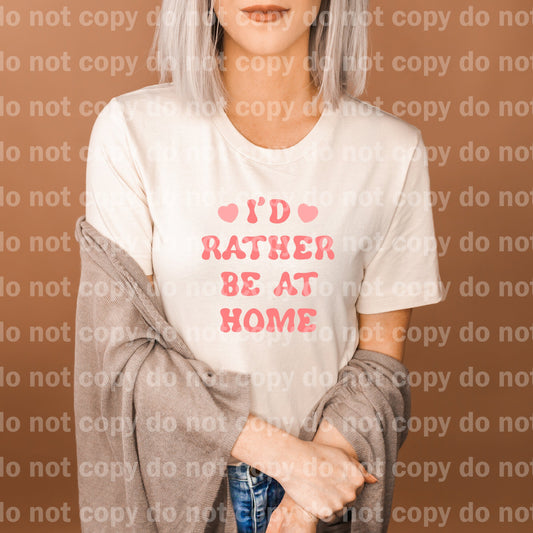I'd Rather Be At Home Dream Print or Sublimation Print