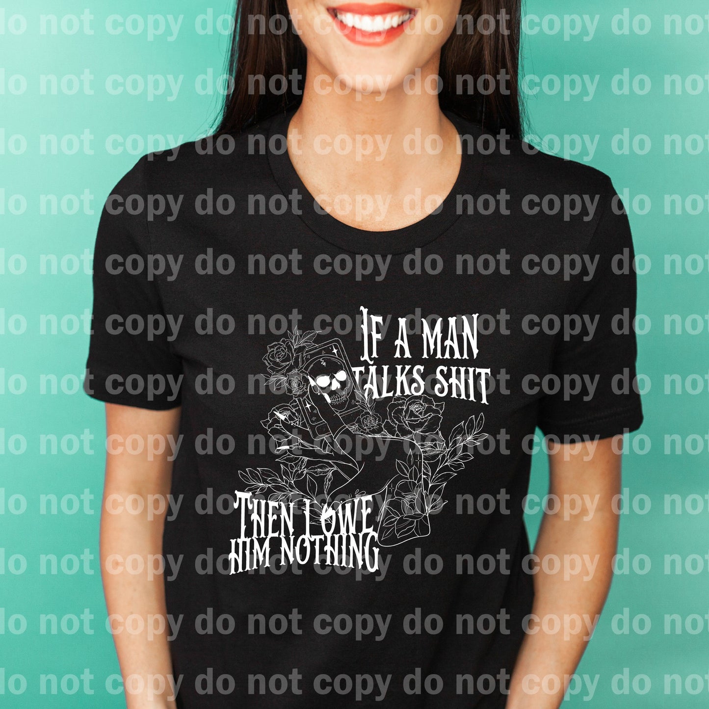 If A Man Talks Shit Then I Owe Him Nothing Black/White Dream Print or Sublimation Print