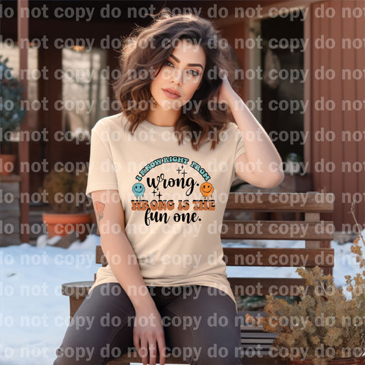 I Know Right From Wrong Wrong Is The Fun One Dream Print or Sublimation Print