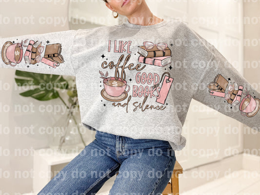 I Like Coffee Good Books and Silence with Optional Two Rows Sleeve Designs Dream Print or Sublimation Print