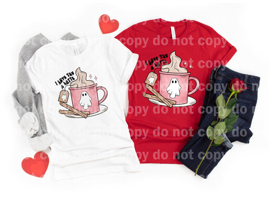 I Love You A Latte Dream Print or Sublimation Print