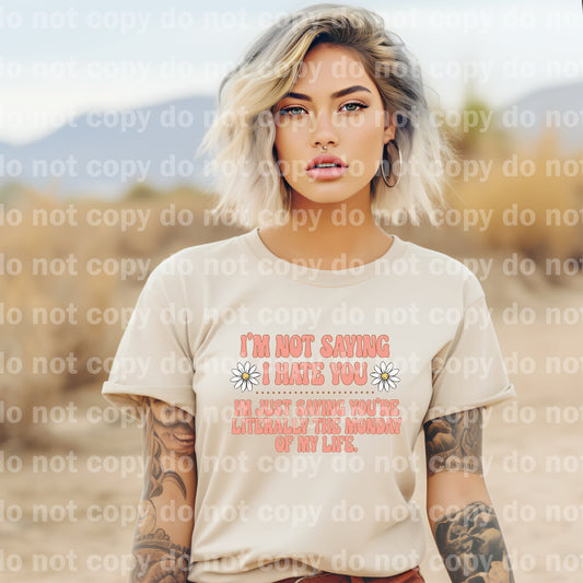 Im Not Saying I Hate You Dream Print or Sublimation Print