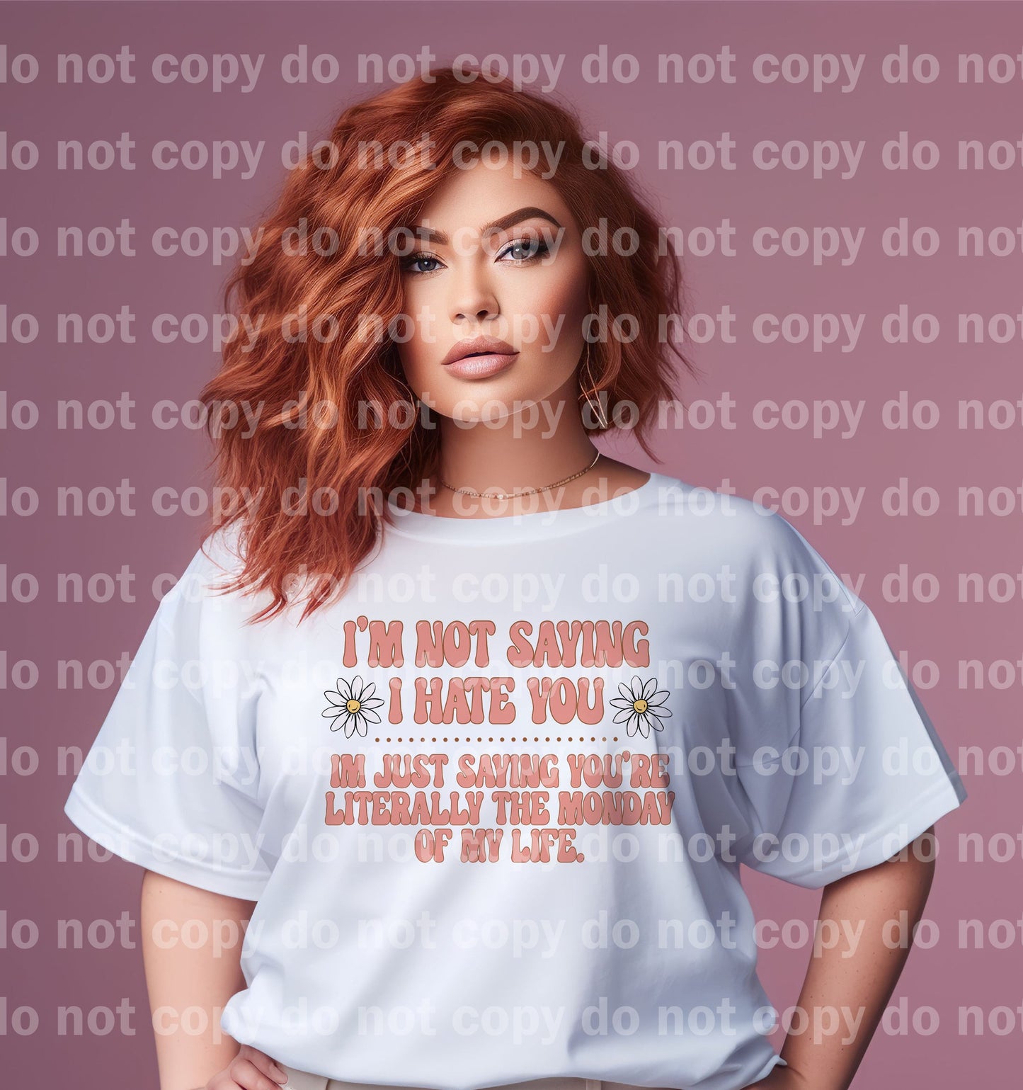 Im Not Saying I Hate You Dream Print or Sublimation Print