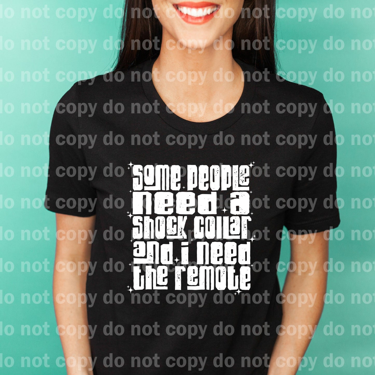 Some People Need A Shock Collar And I Need The Remote Black/White Dream Print or Sublimation Print