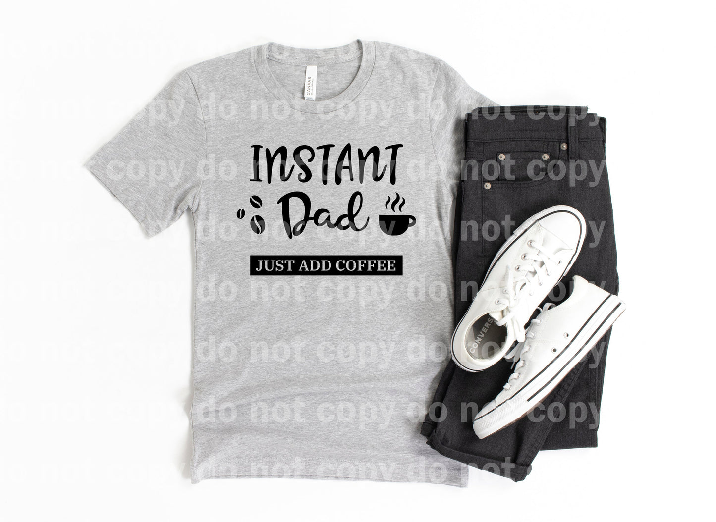 Instant Dad Just Add Coffee BLACK or WHITE Dream Print or Sublimation Print