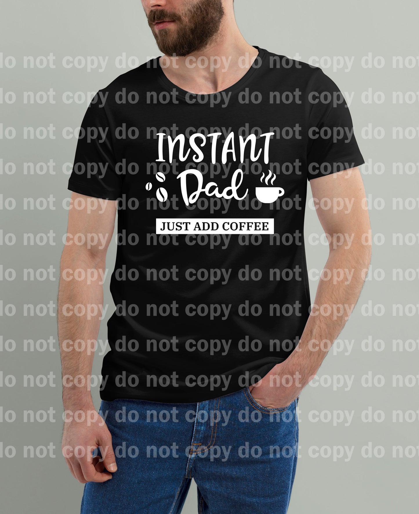 Instant Dad Just Add Coffee BLACK or WHITE Dream Print or Sublimation Print