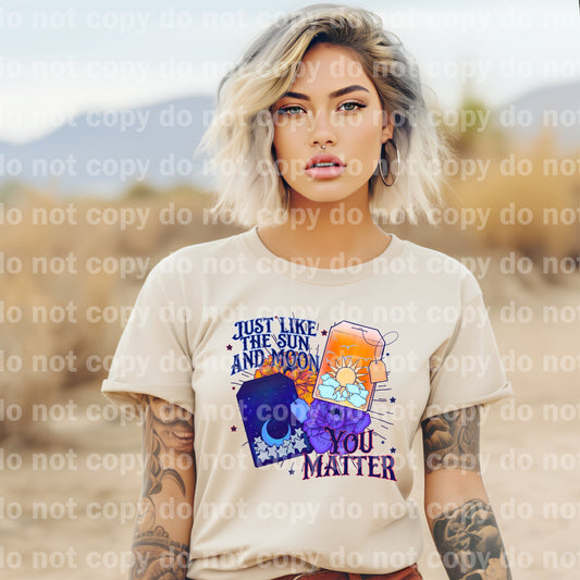 Just Like The Sun And Moon You Matter Dream Print or Sublimation Print with Decal Option
