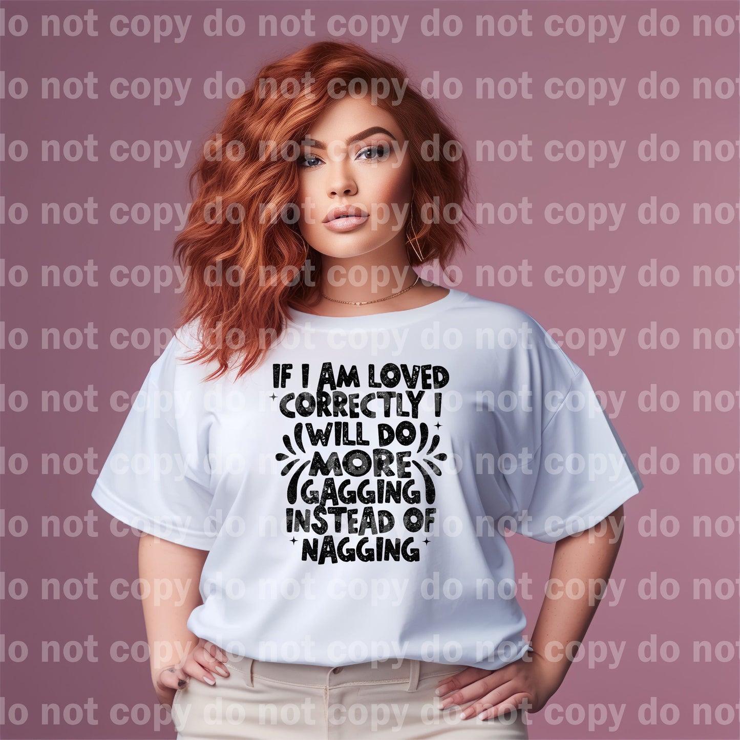 If I Am Loved Correctly I Will Do More Gagging Black/White Dream Print or Sublimation Print