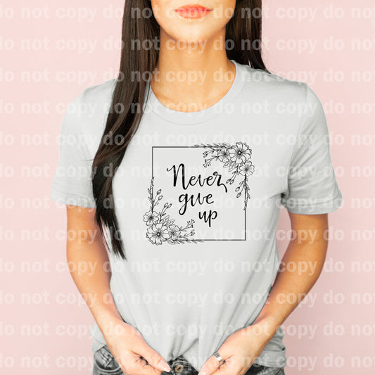 Never Give Up Black/White Dream Print or Sublimation Print