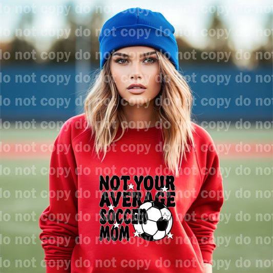 Not Your Average Soccer Mom Dream Print or Sublimation Print