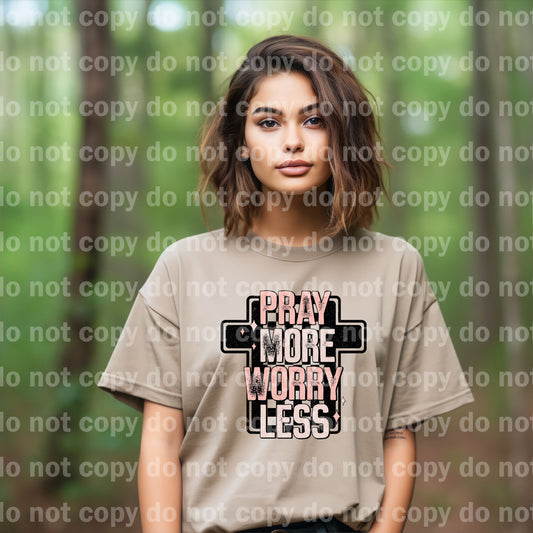 Pray More Worry Less Dream Print or Sublimation Print