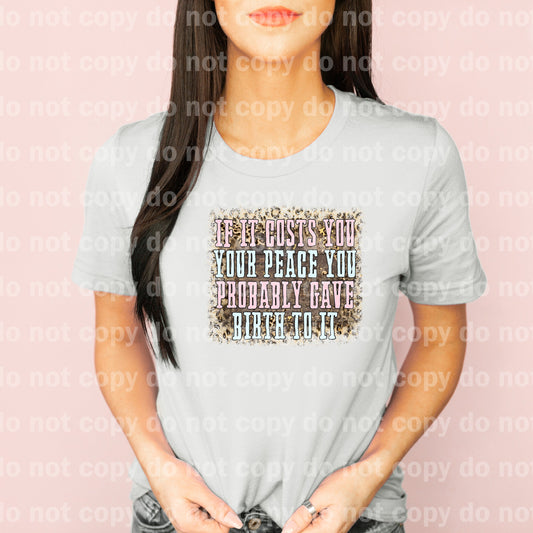 If It Costs You Your Peace You Probably Gave Birth To It Dream Print or Sublimation Print