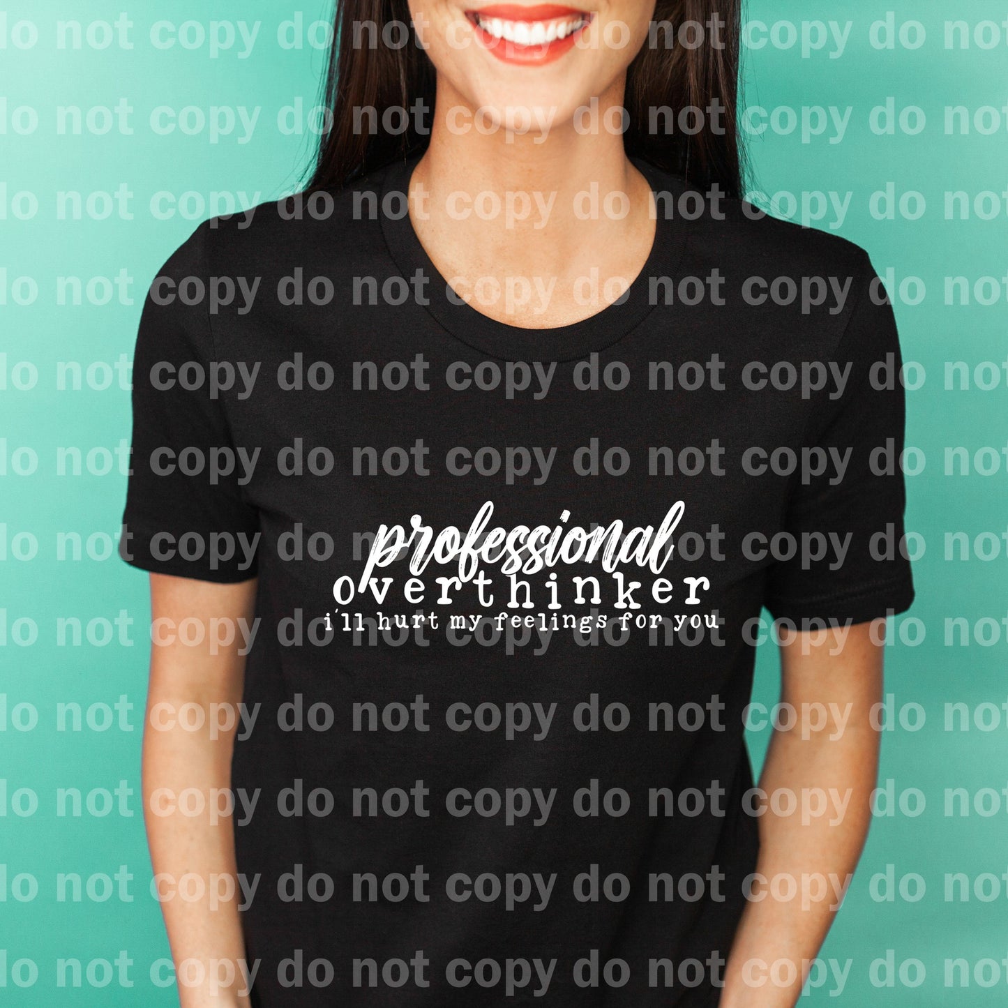 Professional Overthinker I'll Hurt My Feelings For You Black/White Dream Print or Sublimation Print