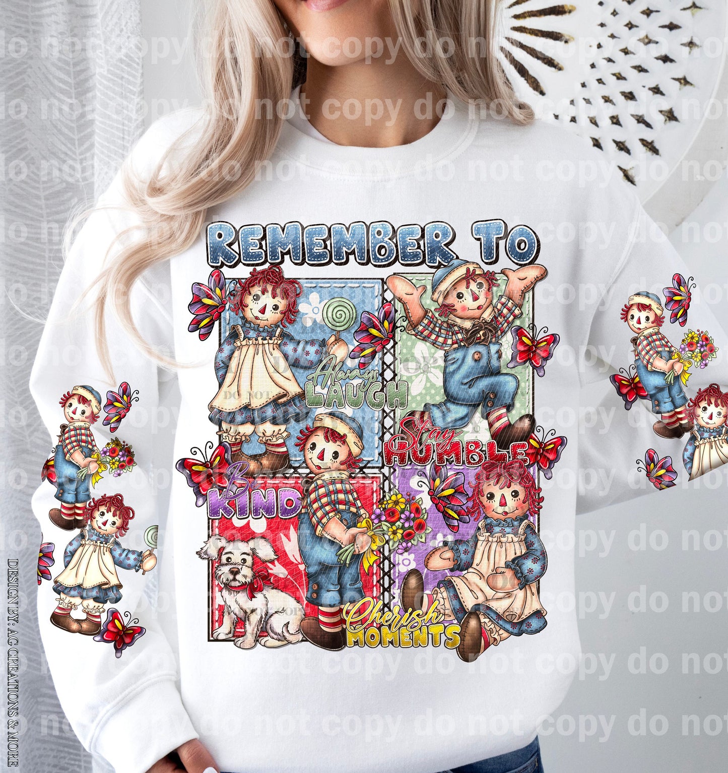 Raggedy Remember To Always Laugh with Optional Two Rows Sleeve Designs Dream Print or Sublimation Print