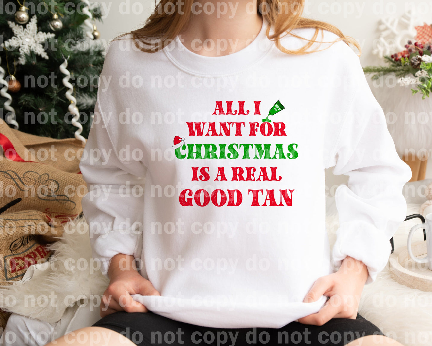 All I Want For Christmas Is A Real Good Tan Full Color/One Color Dream Print or Sublimation Print