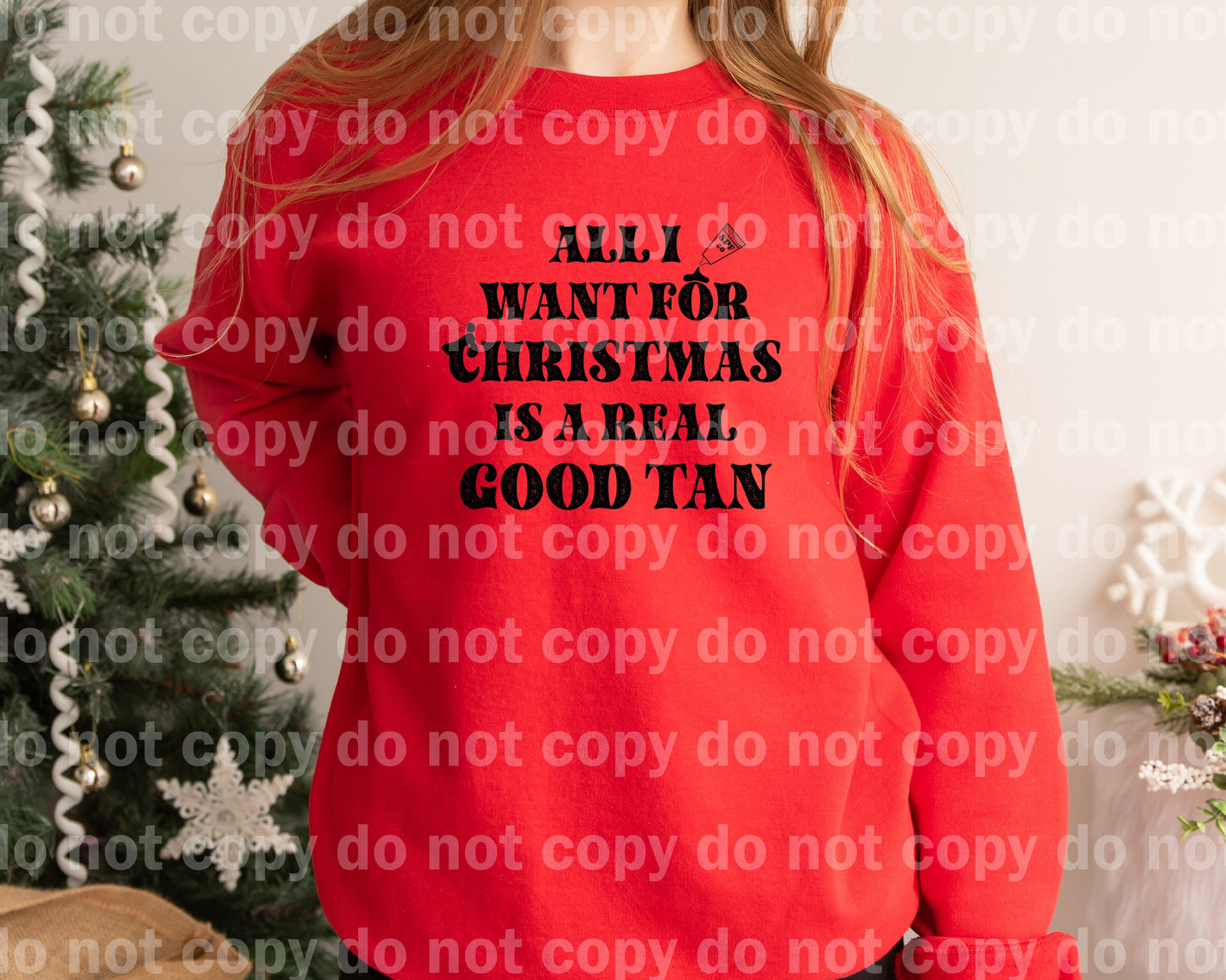 All I Want For Christmas Is A Real Good Tan Full Color/One Color Dream Print or Sublimation Print