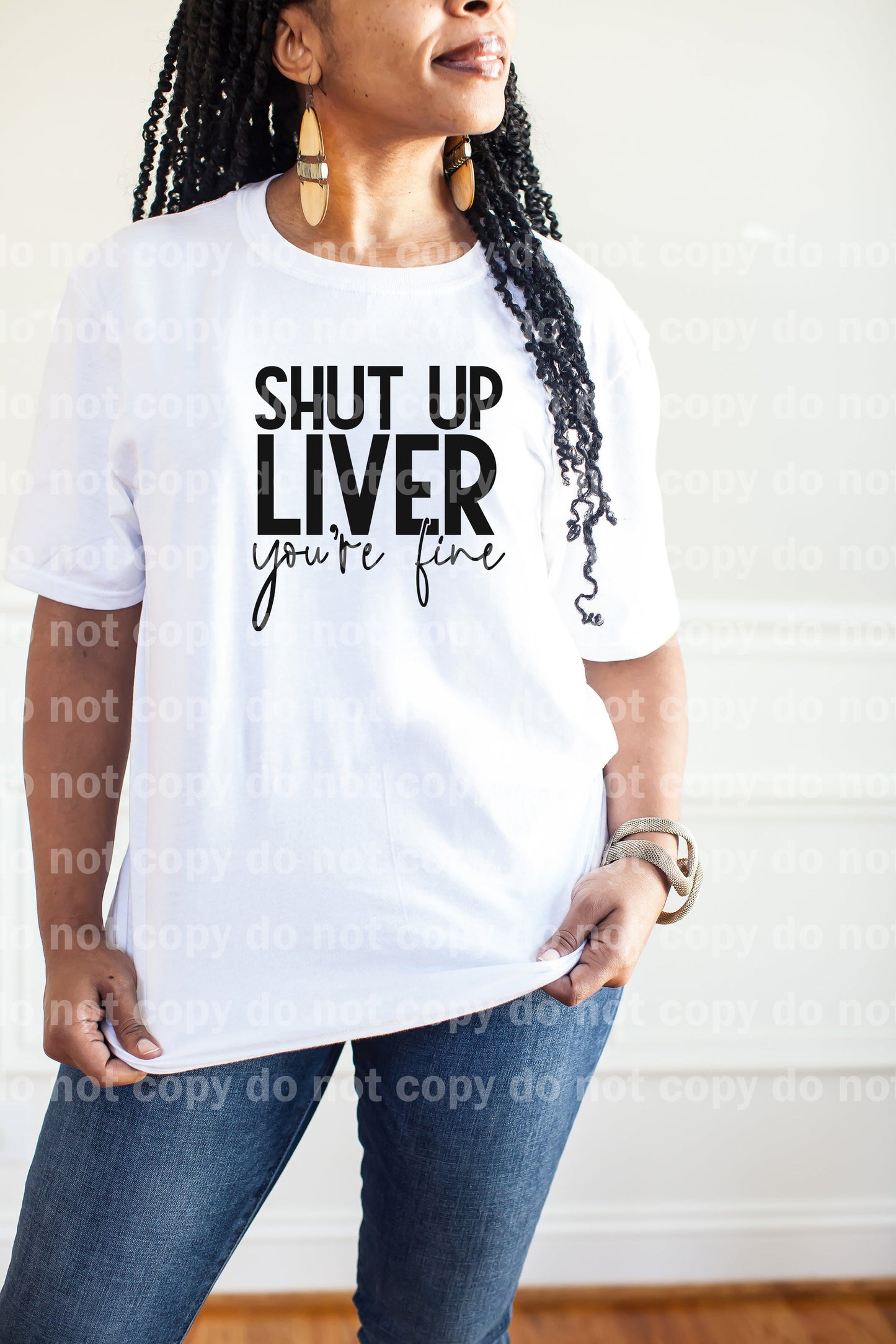 Shut Up Liver You're Fine Black/White Dream Print or Sublimation Print