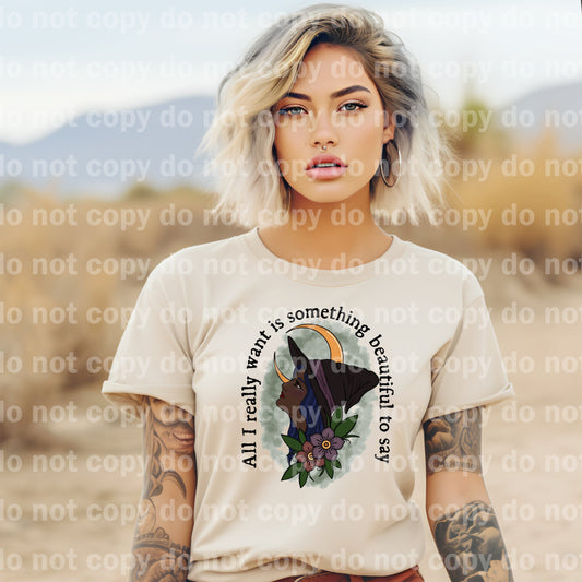 All I Really Want Is Something Beautiful To Say Watercolor Dream Print or Sublimation Print
