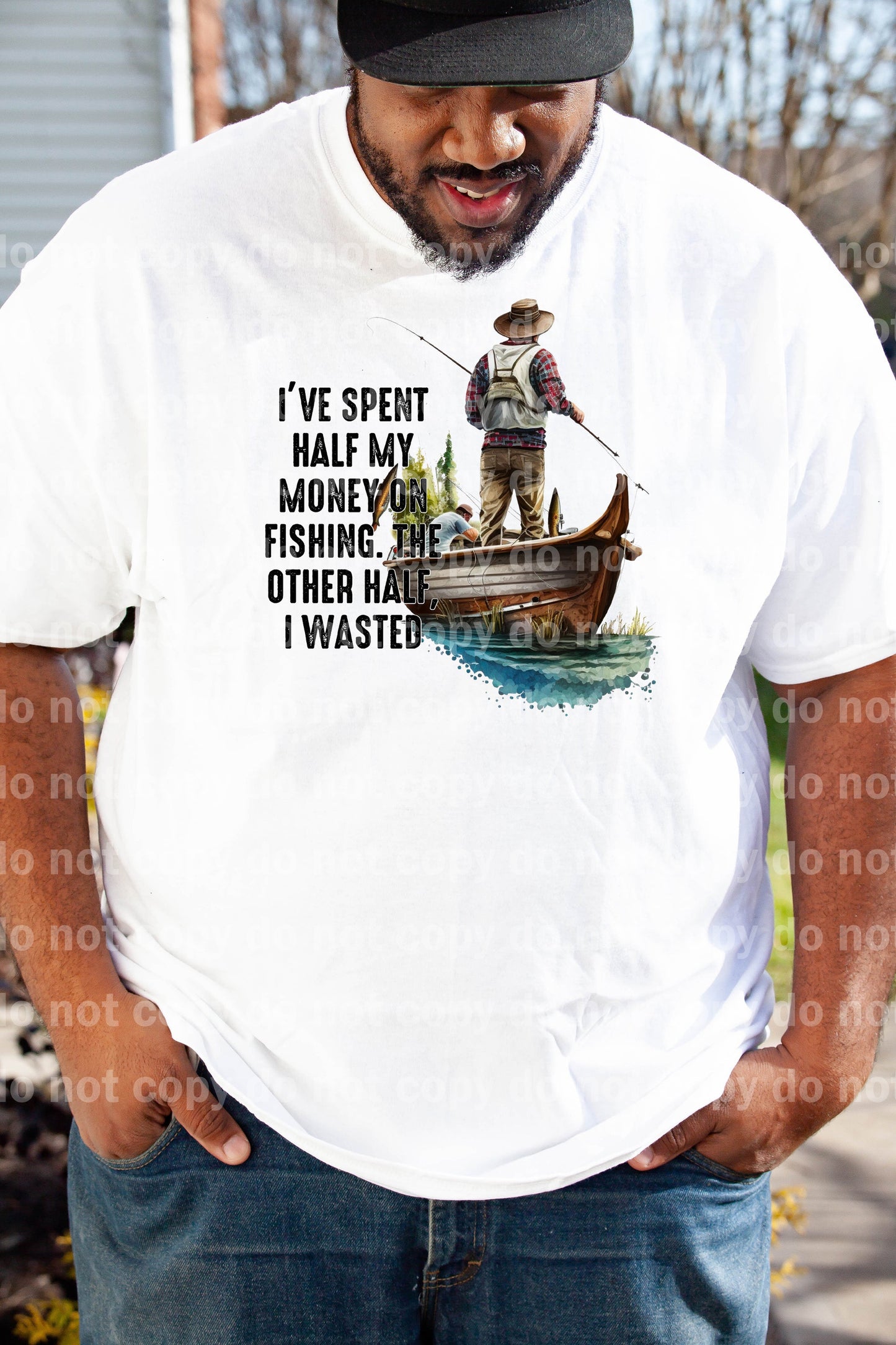 I've Spent Half My Money On Fishing The Other Half I Wasted Dream Print or Sublimation Print