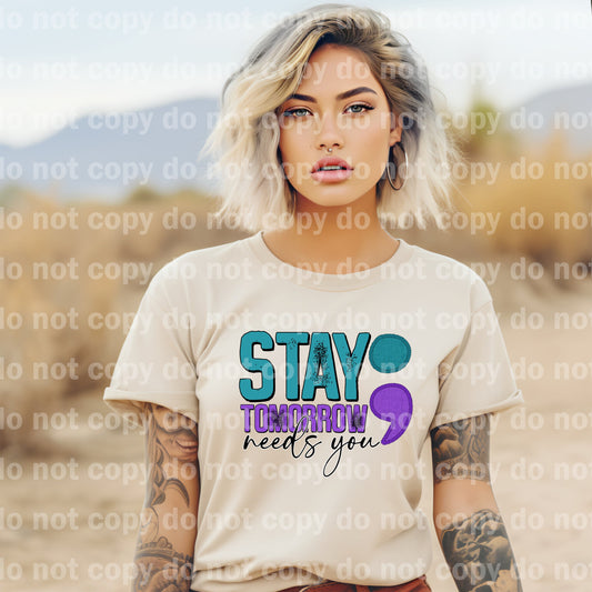 Stay Tomorrow Needs You Dream Print or Sublimation Print