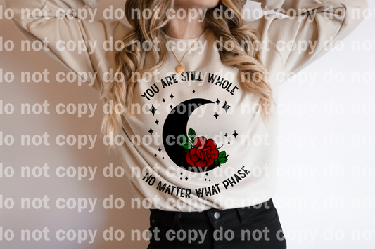 You Are Still Whole No Matter What Phase Full Color/One Color Dream Print or Sublimation Print