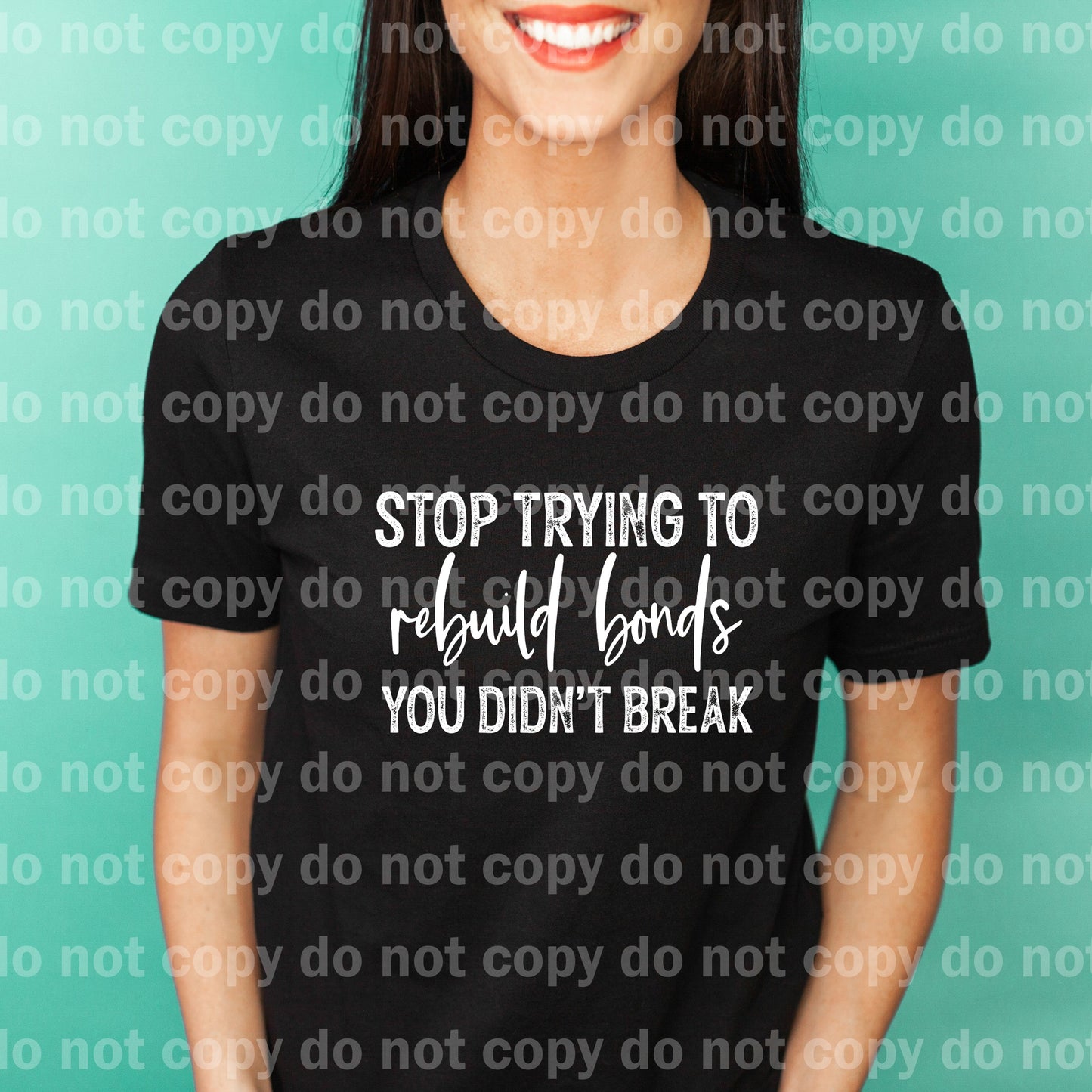 Stop Trying To Rebuild Bonds You Didn't Break Black/White Dream Print or Sublimation Print