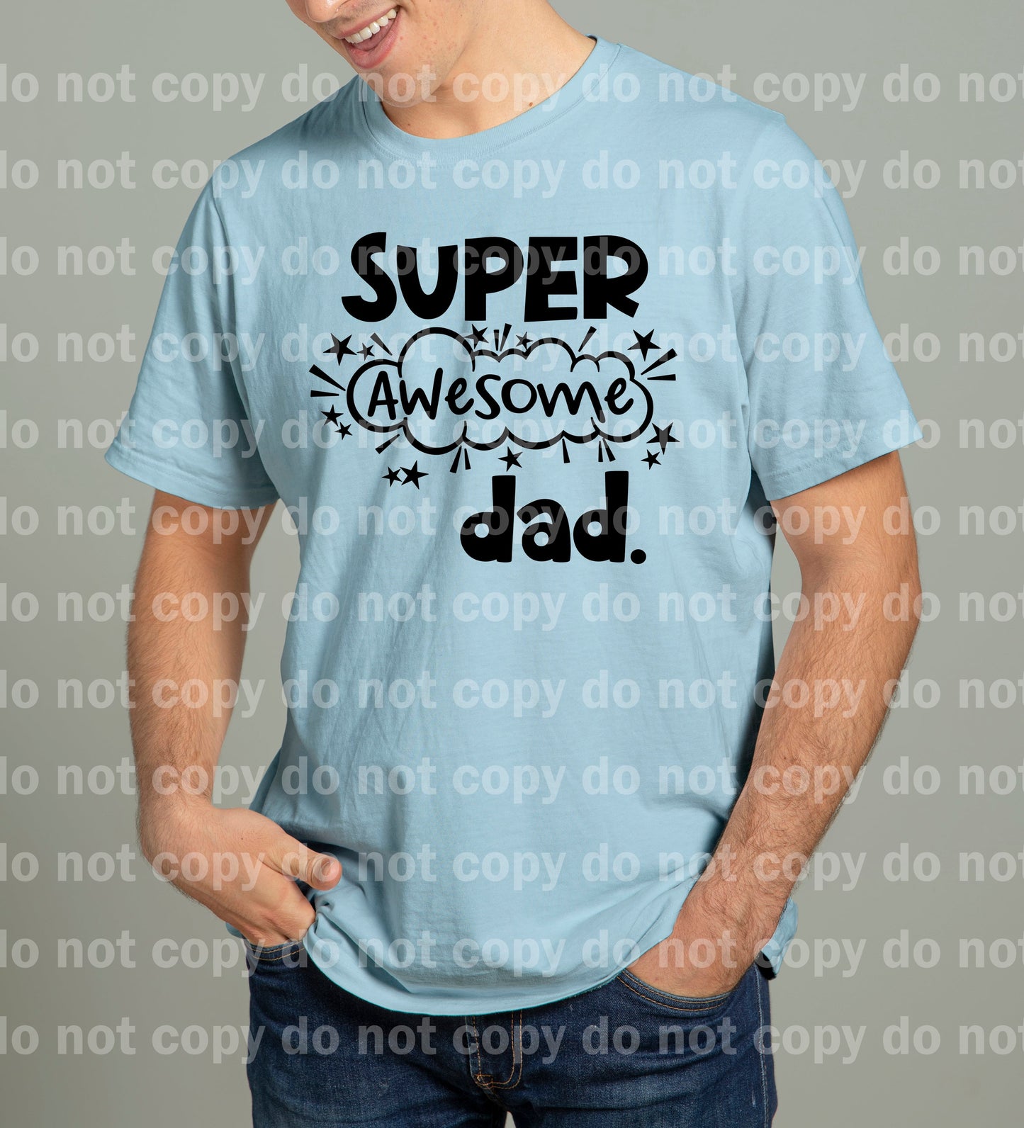 Super Awesome Dad BLACK or WHITE Dream Print or Sublimation Print