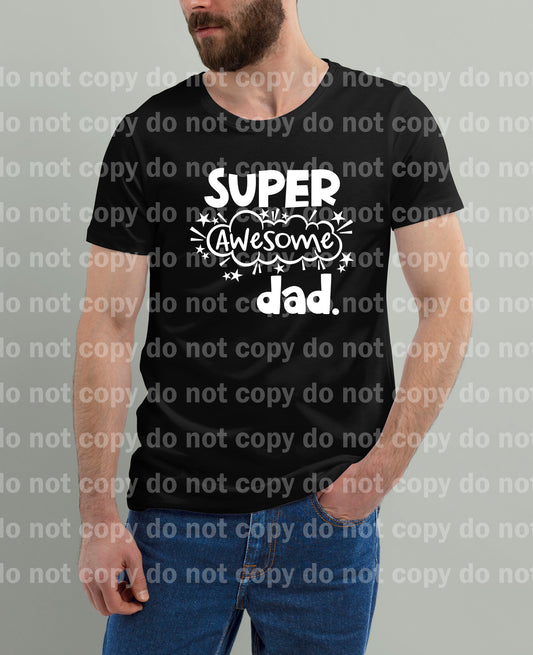 Super Awesome Dad BLACK or WHITE Dream Print or Sublimation Print