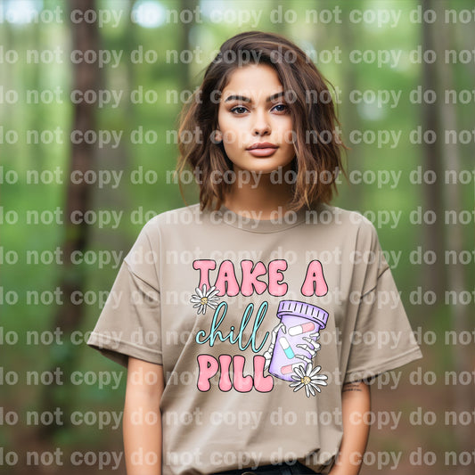 Take A Chill Pill Dream Print or Sublimation Print