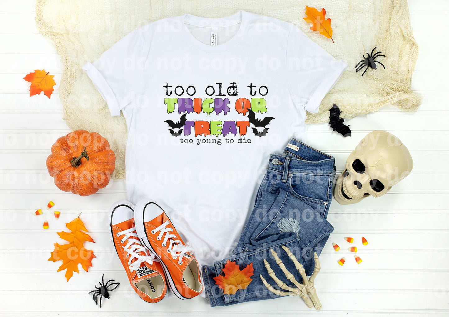 Too Old To Trick Or Treat Too Young To Die Dream Print or Sublimation Print