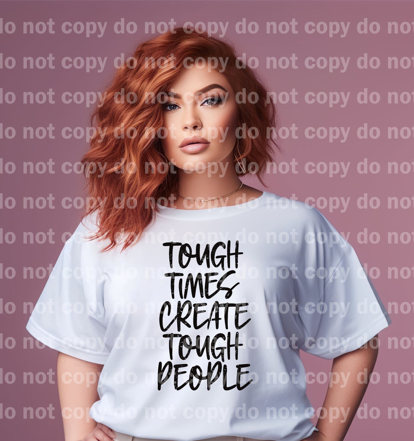 Tough Times Create Tough People Distressed/Non Distressed Dream Print or Sublimation Print
