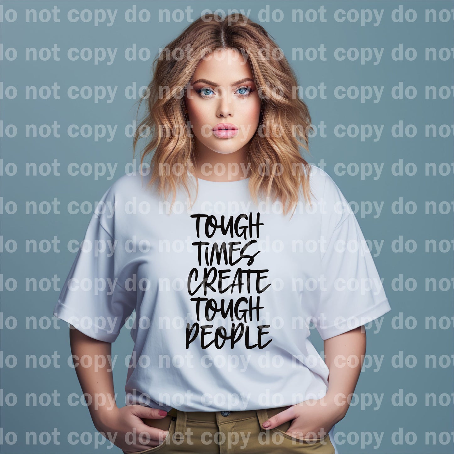 Tough Times Create Tough People Distressed/Non Distressed Dream Print or Sublimation Print