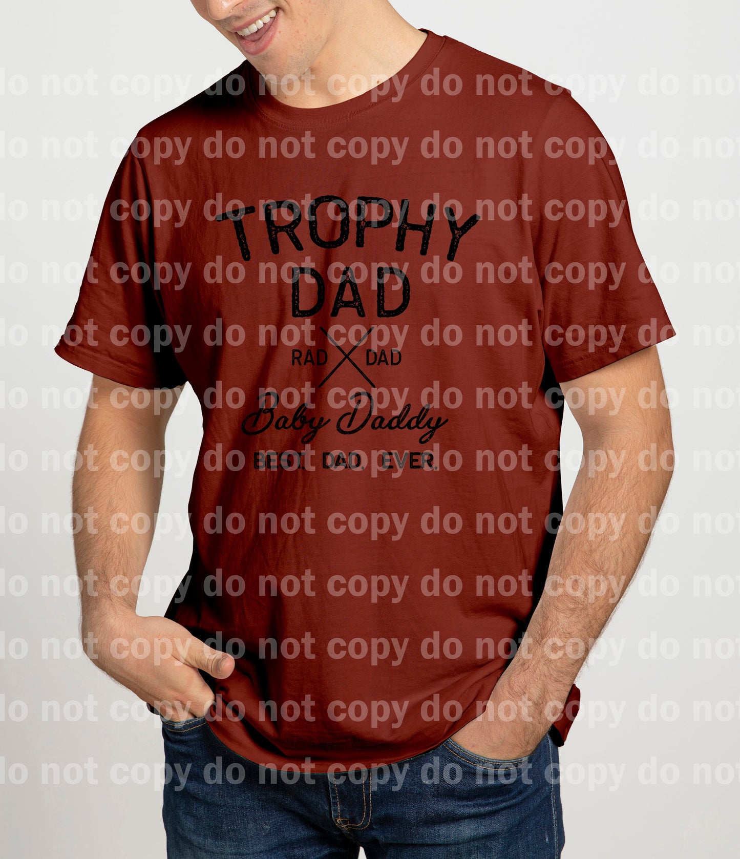 Trophy Dad Rad Dad Baby Daddy Best Dad Ever BLACK or WHITE Dream Print or Sublimation Print