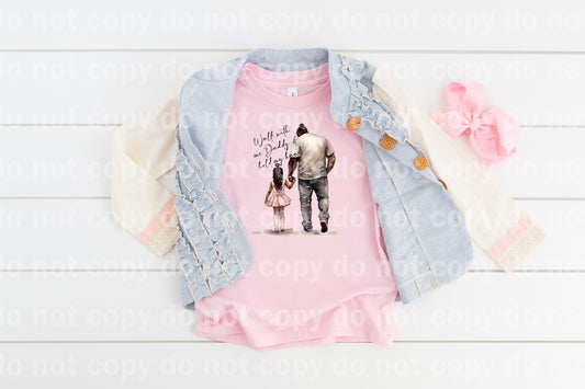 Walk With Me Daddy And Hold My Hand Daughter Dream Print or Sublimation Print