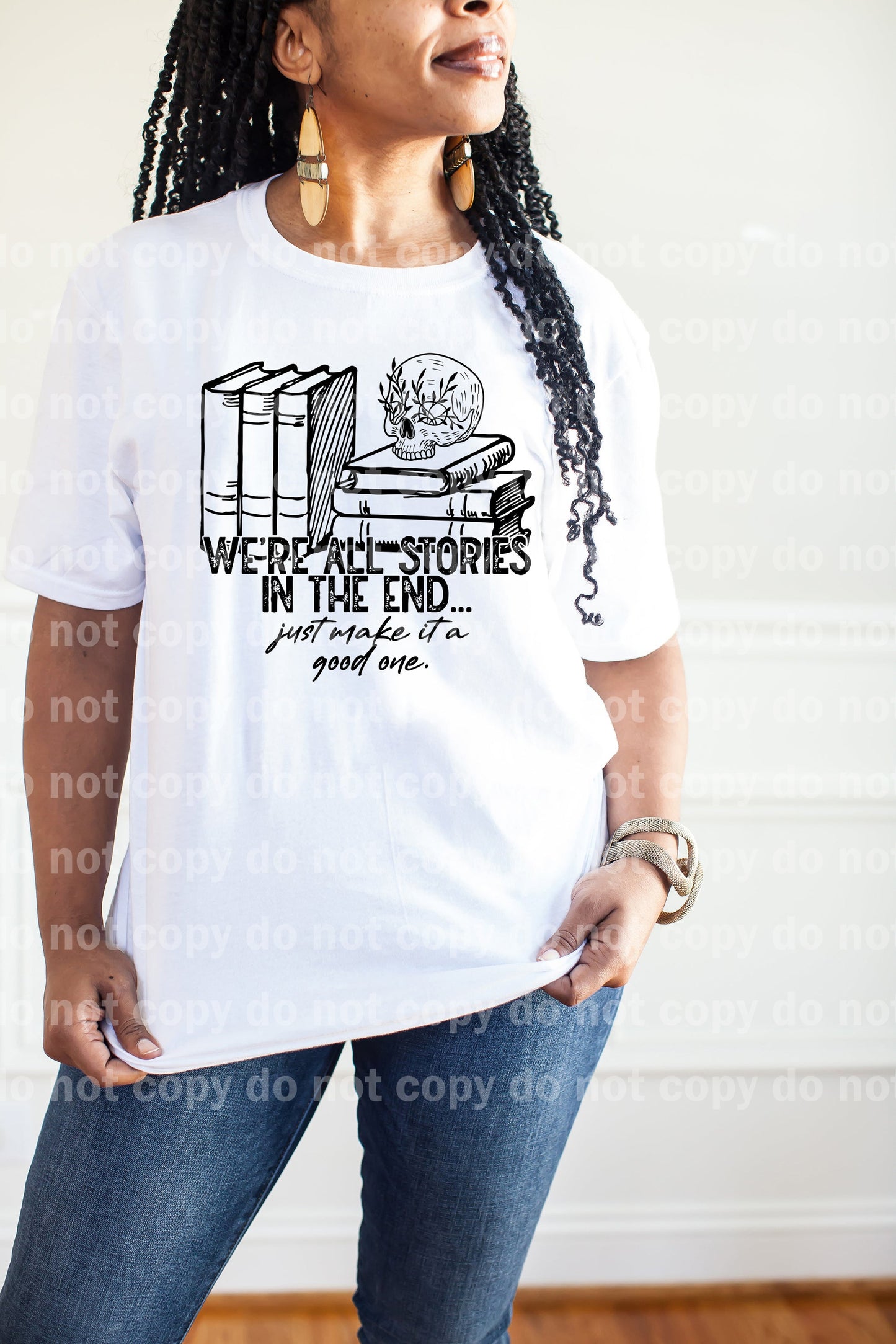 We're All Stories In The End Just Make It A Good One Full Color/One Color Dream Print or Sublimation Print