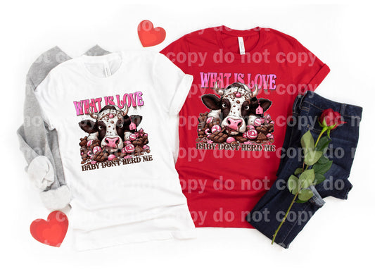 What Is Love Baby Dont Herd Me Dream Print or Sublimation Print