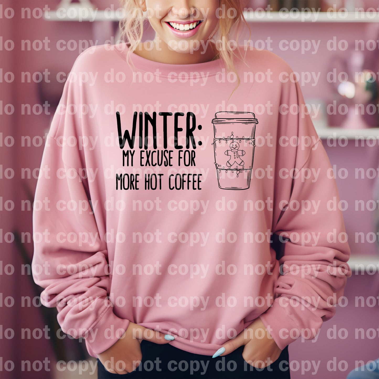Winter My Excuse For More Hot Coffee Full Color/One Color with Pocket Option Dream Print or Sublimation Print