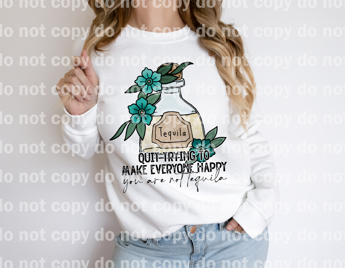 Quit Trying To Make Everyone Happy You Are Not Tequila Full Color/One Color Dream Print or Sublimation Print