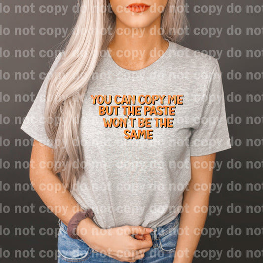 You Can Copy Me But The Paste Won't Be The Same Dream Print or Sublimation Print
