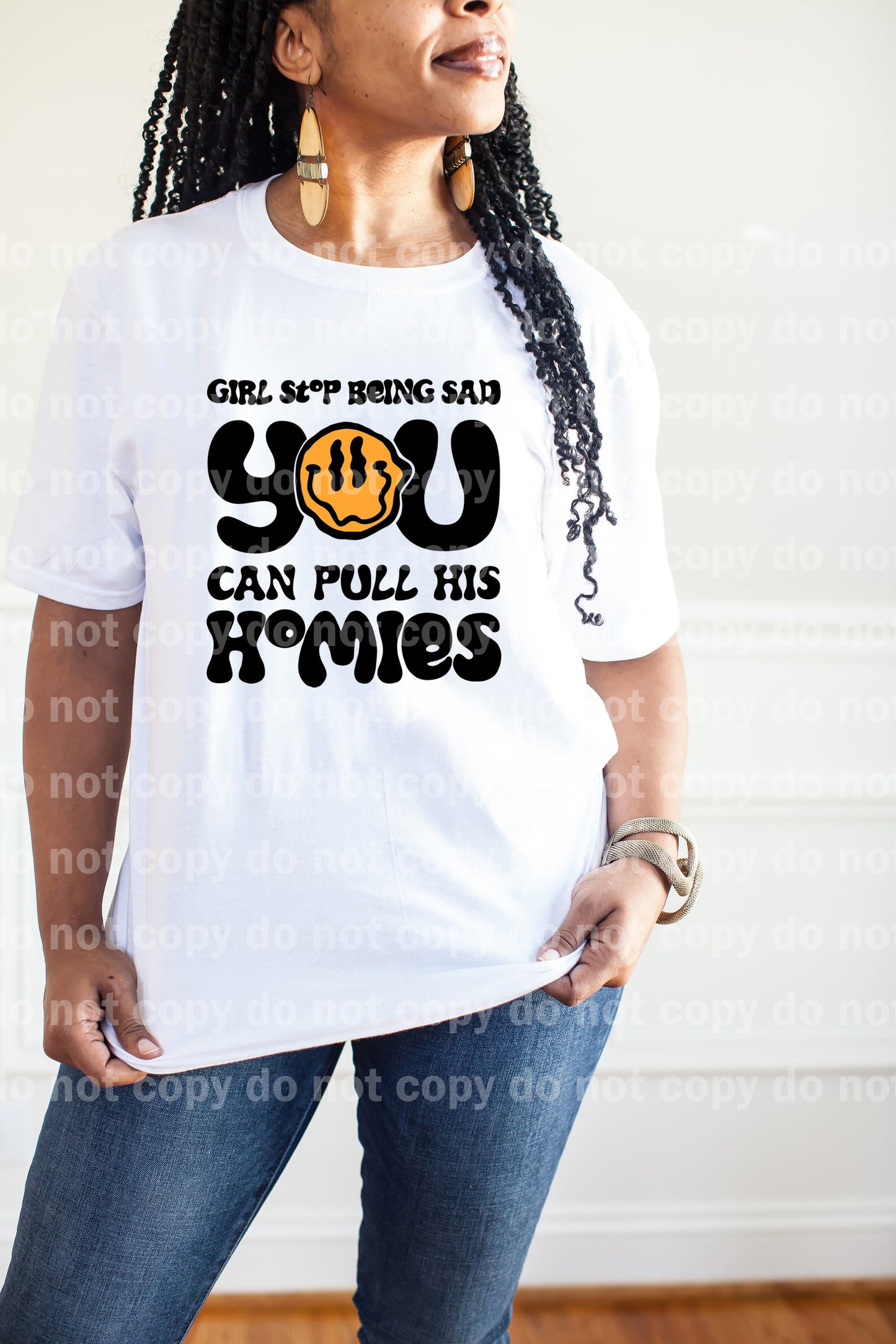 Girl Stop Being Sad You Can Pull His Homies Full Color/One Color Dream Print or Sublimation Print