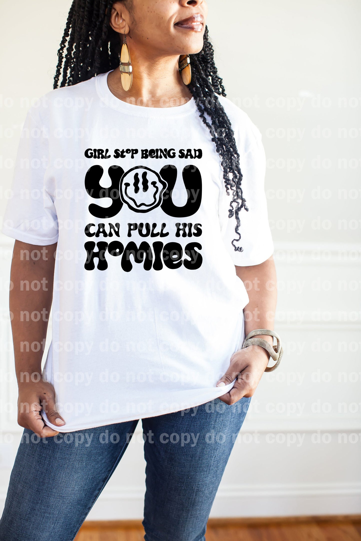 Girl Stop Being Sad You Can Pull His Homies Full Color/One Color Dream Print or Sublimation Print