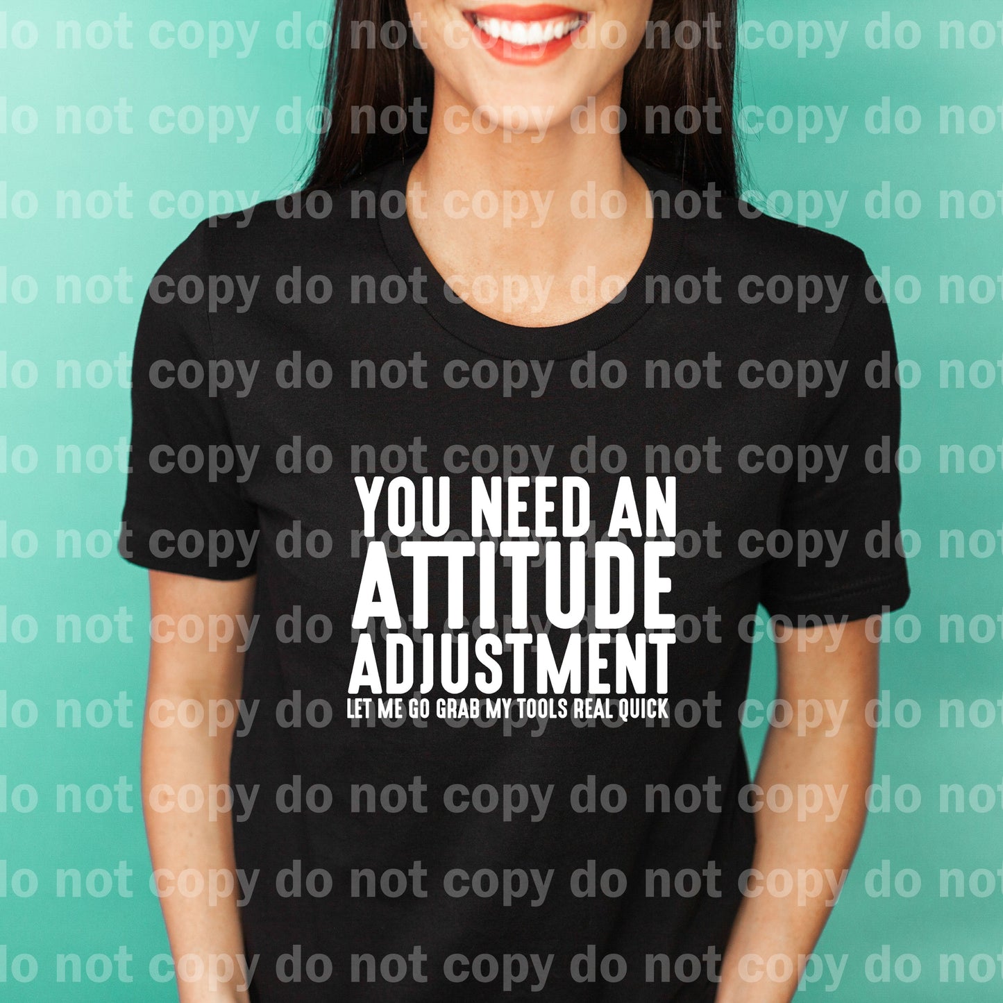 You Need An Attitude Adjustment Let Me Go Grab My Tools Real Quick Black/White Dream Print or Sublimation Print